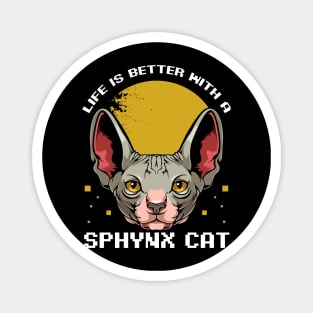 Sphynx Cat - Life Is Better With A Sphynx Cat - Cat Lover Magnet
